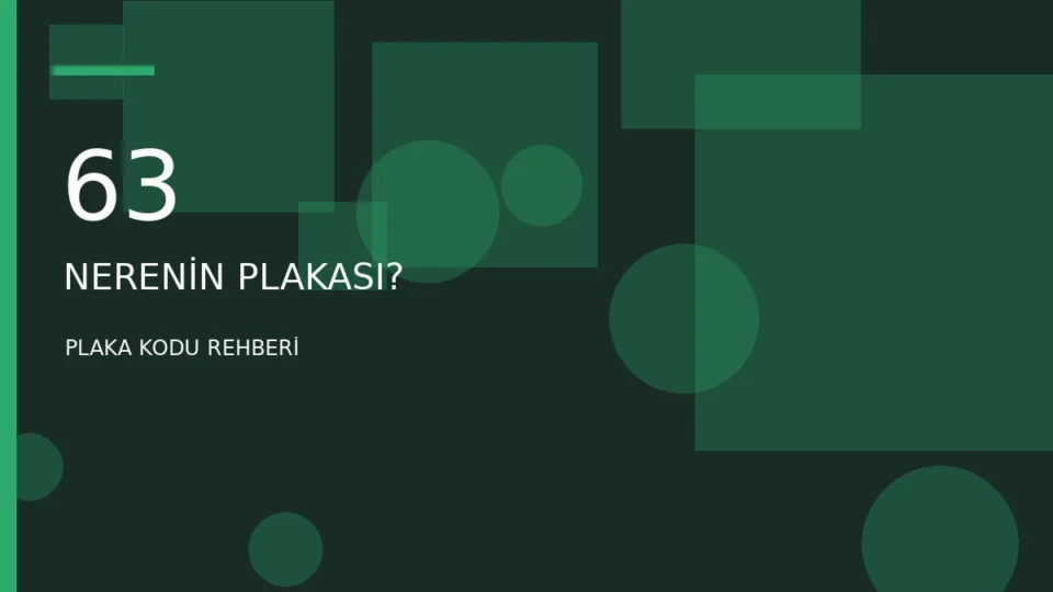 63 nerenin plakası? Şanlıurfa plaka kodu