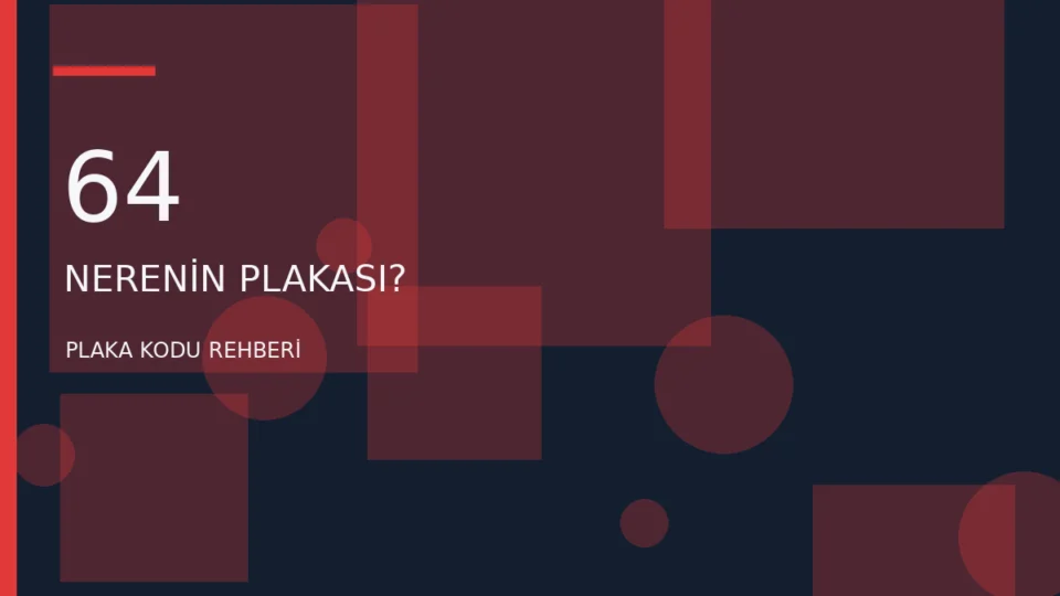 64 nerenin plakası? Uşak plaka kodu